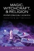 Magic, Witchcraft, and Religion: Perspectives in the Media