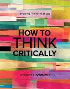 How to Think Critically