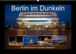 Berlin im Dunkeln (Wandkalender 2023 DIN A2 quer)
