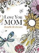 Love You MOM: doodle & dream