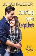 Starting Over Together: Contemporary Romance with a Twist