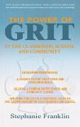 The Power of Grit in the Classroom, School and Community