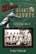 The Dean of Clinton County - A Baseball Novel