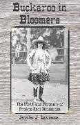 Buckaroo in Bloomers: The Myth and Mystery of Prairie Rose Henderson