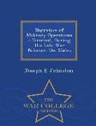 Narrative of Military Operations: Directed, During the Late War Between the States - War College Series