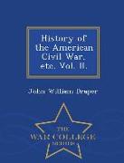 History of the American Civil War, Etc. Vol. II. - War College Series