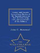 Cannon and Camera: Sea and Land Battles of the Spanish-American War in Cuba, Camp Life, and the Return of the Soldiers - War College Seri