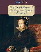 The Untold History of the Kings and Queens of England