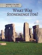 What Was Stonehenge For?