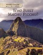 Who Built Machu Picchu?