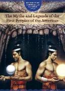 The Myths and Legends of the First Peoples of the Americas