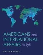 Americans and International Affairs to 1921