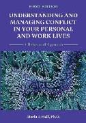 Understanding and Managing Conflict in Your Personal and Work Lives: A Behavioral Approach