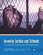 Juvenile Justice and Schools: Policing, Processing, and Programming