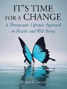 It's Time For a Change: A Therapeutic Lifestyle Approach to Health and Well-Being