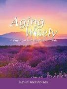 Aging Wisely: A Guide for Helping Professionals