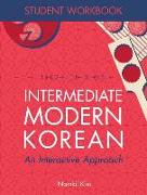 Intermediate Modern Korean: An Interactive Approach - Student Workbook