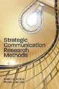 Strategic Communication Research Methods
