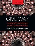 Give Way: Coping with Social Stress in the Connected World