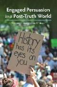 Engaged Persuasion in a Post-Truth World