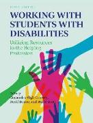 Working with Students with Disabilities: Utilizing Resources in the Helping Profession