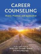 Career Counseling: Theory, Practice, and Application