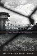 Dark and Evil World of Arkansas Prisons: Transformed Through Federal Court Intervention