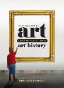 Approaches to Art: A New Introduction to Art History