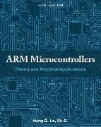 ARM Microcontrollers: Theory and Practical Applications