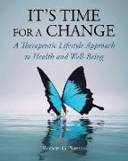 It's Time For a Change: A Therapeutic Lifestyle Approach to Health and Well-Being
