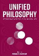 Unified Philosophy: Interdisciplinary Metaphysics, Ethics, and Liberal Arts
