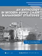 Anthology in Modern Supply Chain Management Strategies