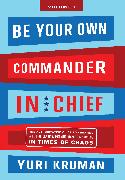 Be Your Own Commander In Chief Volume 1