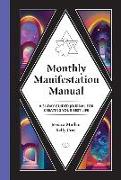 Monthly Manifestation Manual: A 31-Day Guided Journal to Create Your Best Life