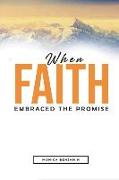 When Faith Embraced the Promise: Standing on His Promises