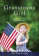 Grassroots Girl A Conservative Activist's American Journey