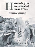 Harnessing the Harassment of Human Fears Study Guide