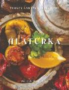 Alaturka: Turkey and Its Gastronomy Volume 1