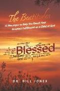 The Beatitudes: 13 Messages to Help You Reach Your Greatest Fulfillment as a Child of God