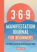 The 369 Manifestation Journal for Beginners