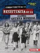 Combatientes de la Resistencia de la Segunda Guerra Mundial (World War II Resistance Fighters)