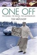 One Off: The Roads, the Races, the Automobiles of Toly Arutunoff