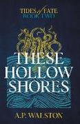 These Hollow Shores