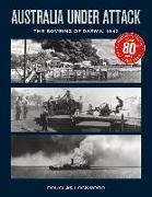 Australia Under Attack: The Bombing of Darwin 1942