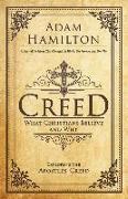 Creed: What Christians Believe and Why