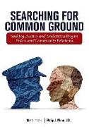 Searching for Common Ground: Seeking Justice and Understanding in Police and Community Relations