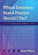 Which Evidence-Based Practice Should I Use?: A Social Worker's Handbook for Decision Making