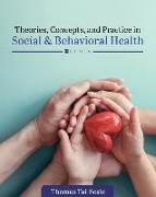 Theories, Concepts, and Practice in Social and Behavioral Health