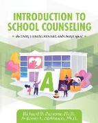 Introduction to School Counseling: Becoming a Leader, Advocate, and Change Agent