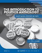 The Introduction to Politics Anthology: Knowledge, Power, Action